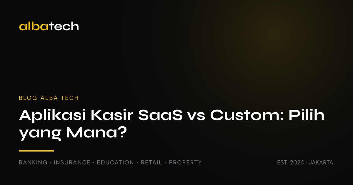 Aplikasi Kasir SaaS vs Custom: Pilih yang Mana?