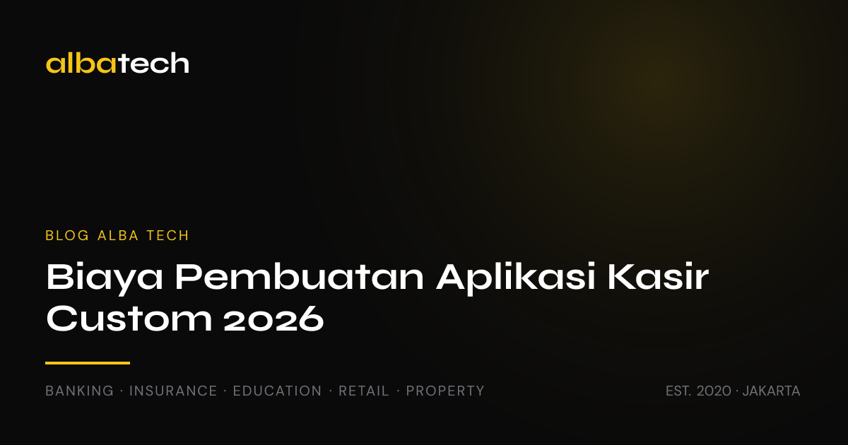 Biaya Pembuatan Aplikasi Kasir Custom 2026