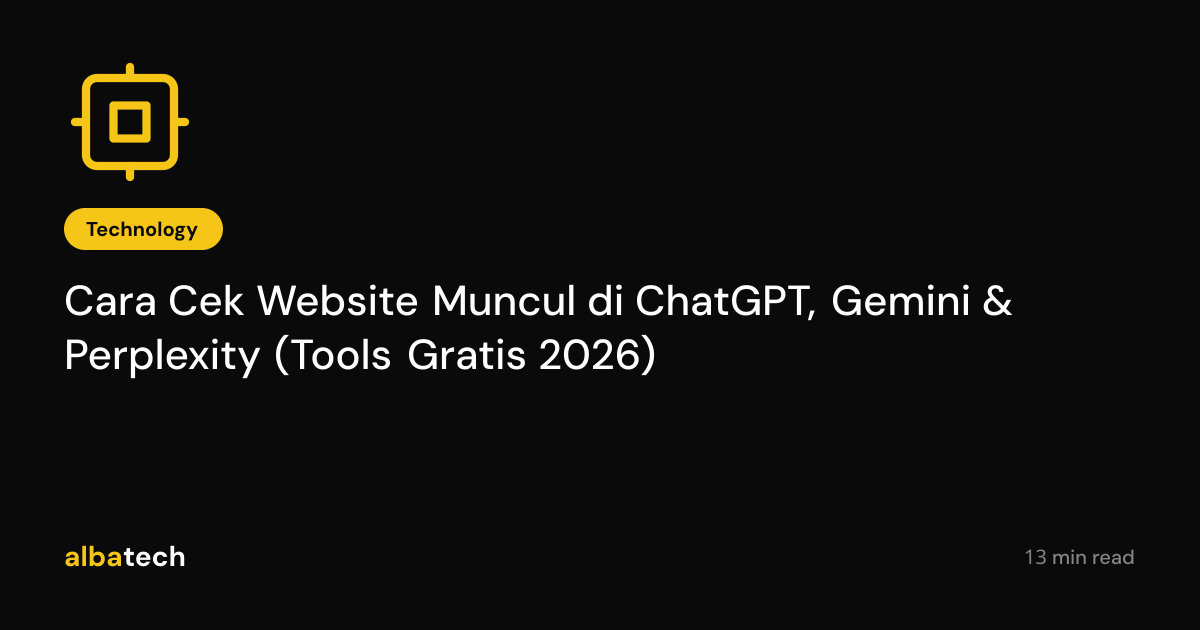 Cara Cek Website Muncul di ChatGPT, Gemini & Perplexity (Tools Gratis 2026)