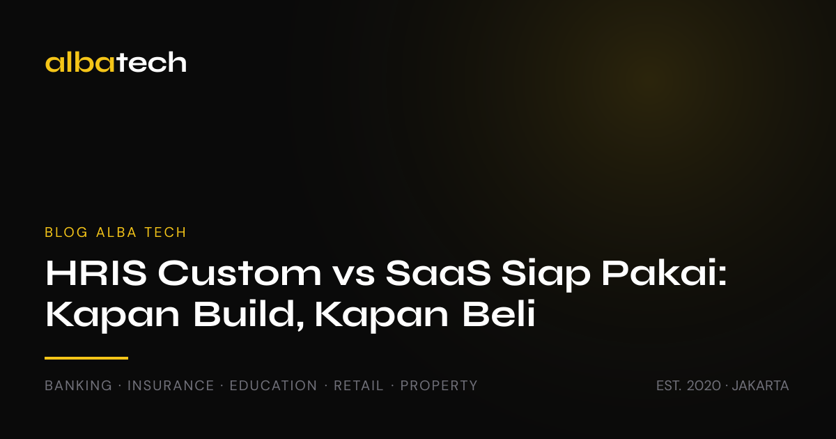 HRIS Custom vs SaaS Siap Pakai: Kapan Build, Kapan Beli untuk Bisnis Indonesia
