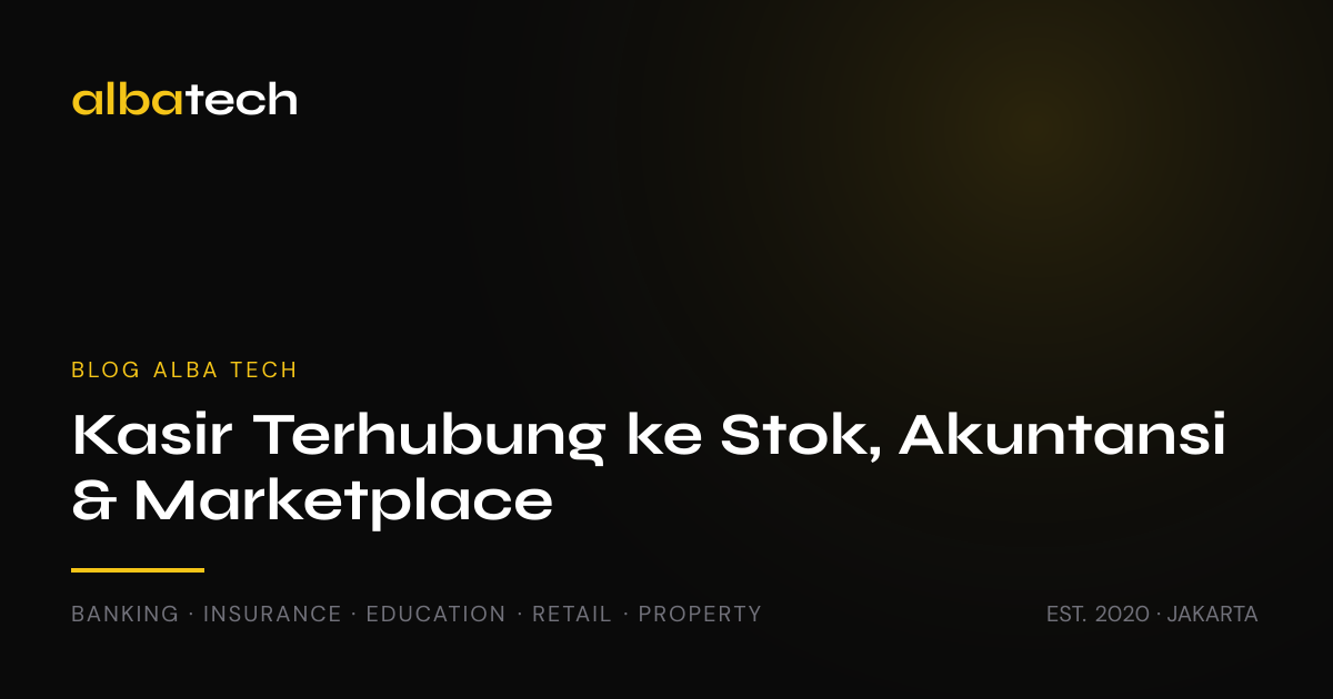 Kasir Terhubung ke Stok, Akuntansi & Marketplace