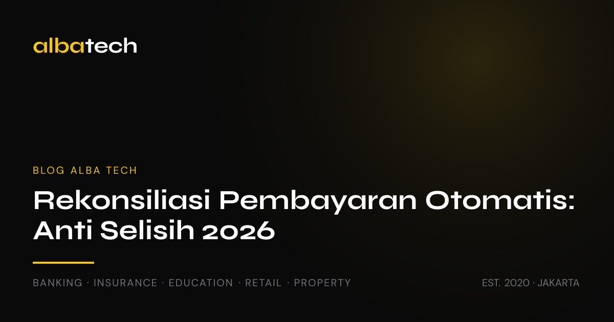 Rekonsiliasi Pembayaran Otomatis: Anti Selisih 2026