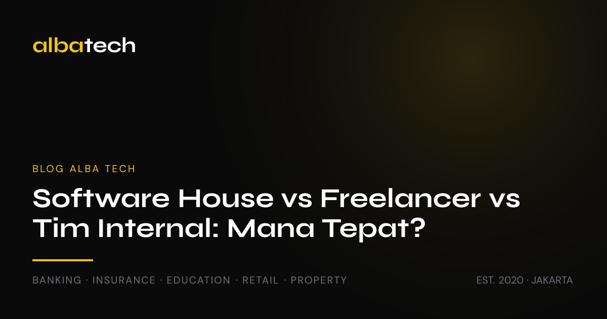 Software House vs Freelancer vs Tim Internal (2026)
