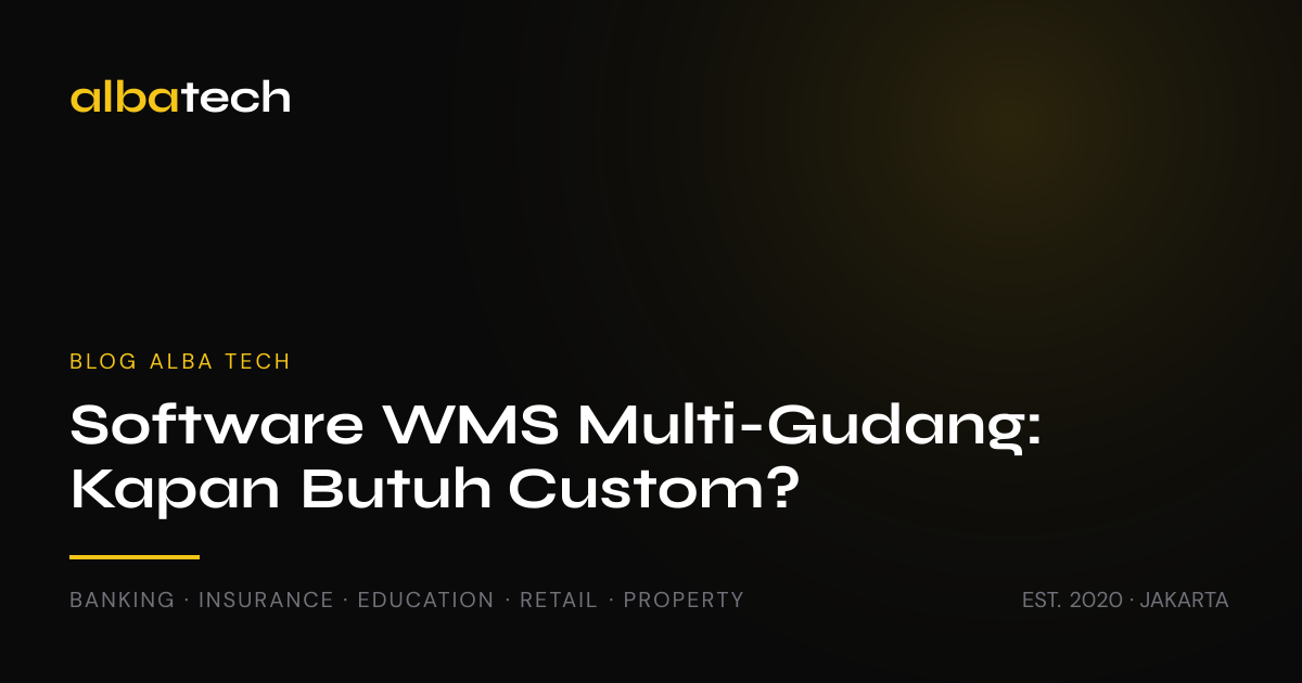 Software WMS Multi-Gudang: Kapan Butuh Custom?