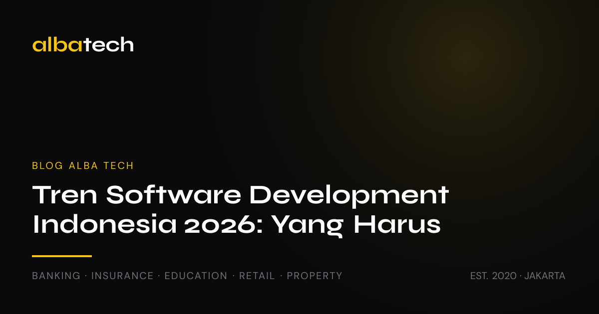 Tren Software Development Indonesia 2026: Yang Harus Dipahami Bisnis