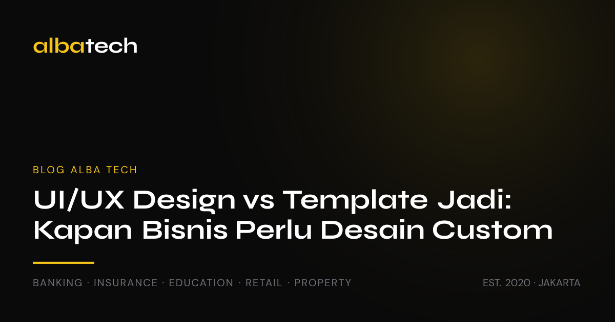 UI/UX Design vs Template Jadi: Kapan Bisnis Perlu Desain Custom untuk Aplikasinya?
