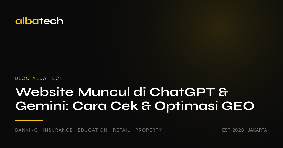 Website Anda Muncul di ChatGPT & Gemini? Cara Cek dan Optimasi GEO 2026